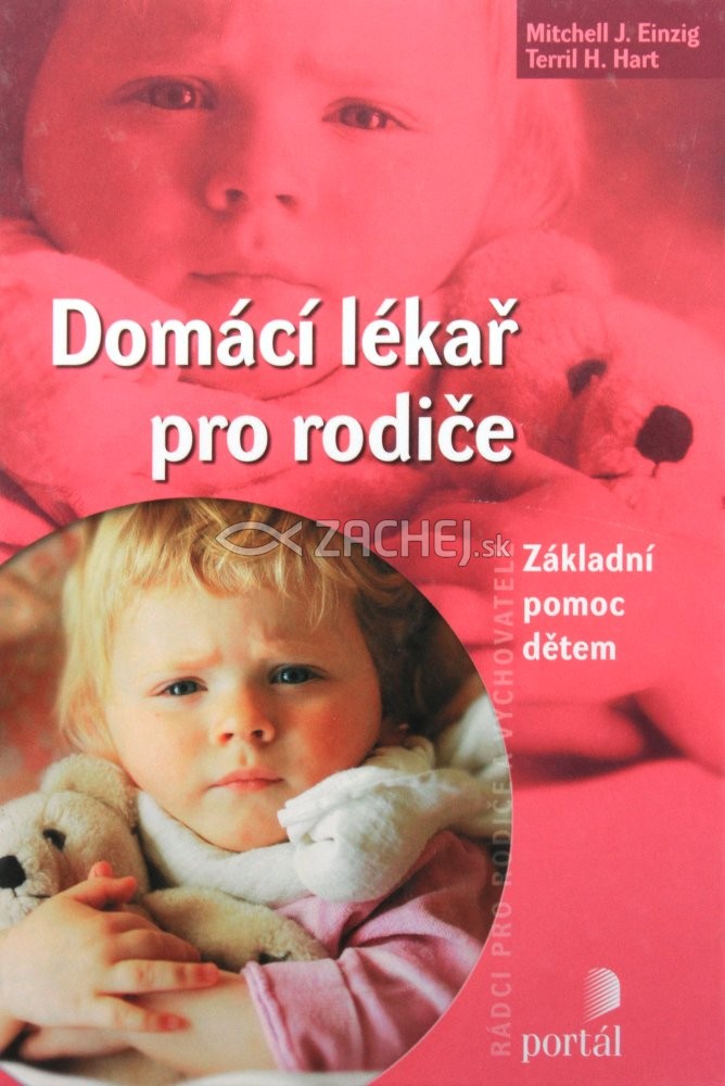 Domácí lékař pro rodiče - Základní pomoc dětem | Mitchell J. Einzig Terril H. Hart | 12,52 € - obrázok Domácí lékař pro rodiče - Základní pomoc dětem