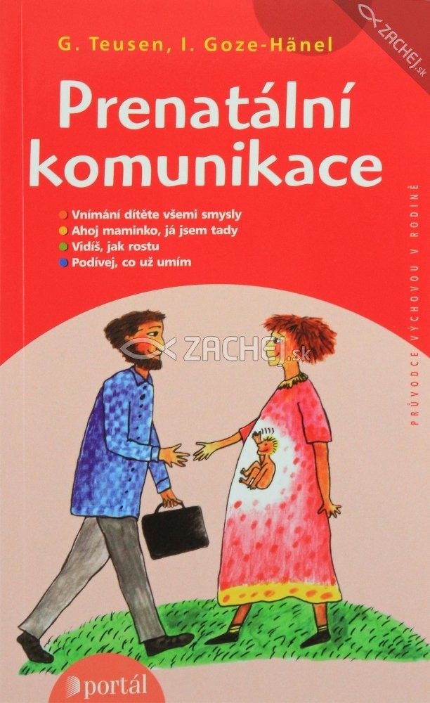 Prenatální komunikace - Vnímaní dítěte všemy smysly | G. Teusen I. Goze-Hanel | 5,63 € - obrázok Prenatální komunikace - Vnímaní dítěte všemy smysly