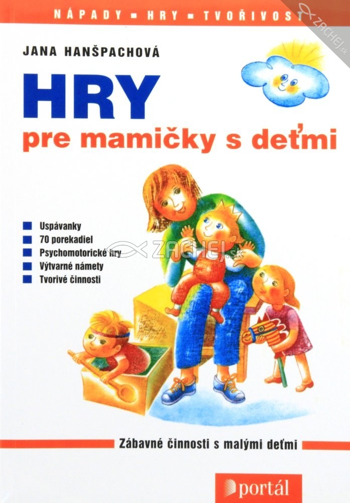 Hry pre mamičky s deťmi - Zábavné činnosti s malými deťmi | Jana Hanšpachová | 10,27 € - obrázok Hry pre mamičky s deťmi - Zábavné činnosti s malými deťmi