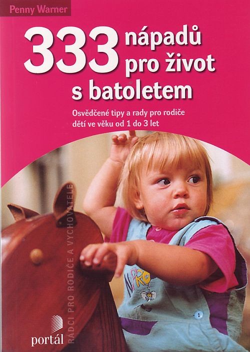 333 nápadů pro život s batoletem - Osvědčené tipy a rady pro rodiče dětí ve věku 1 do 3 let | Penny Warner | 9,12 € - obrázok 333 nápadů pro život s batoletem - Osvědčené tipy a rady pro rodiče dětí ve věku 1 do 3 let