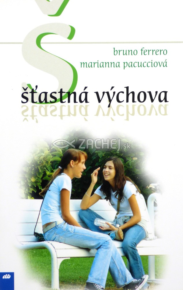 Šťastná výchova | Bruno Ferrero Marianna Pacucciová | 3,78 € - obrázok Šťastná výchova