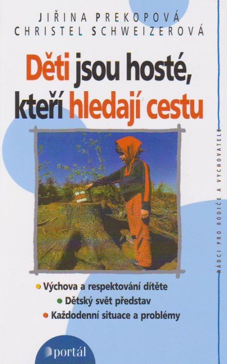 Děti jsou hosté, kteří hledají cestu | Jiřina Prekopová Christel Schweizerová | 7,76 € - obrázok Děti jsou hosté, kteří hledají cestu