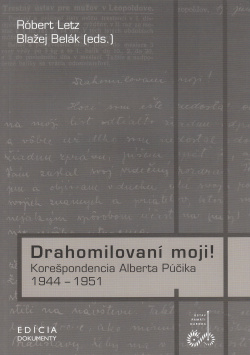 Drahomilovaní moji! - korešpondencia Alberta Púčika 1944 - 1951 | Róbert Letz Blažej Belák Albert Púčik | 11,16 € - obrázok Drahomilovaní moji! - korešpondencia Alberta Púčika 1944 - 1951