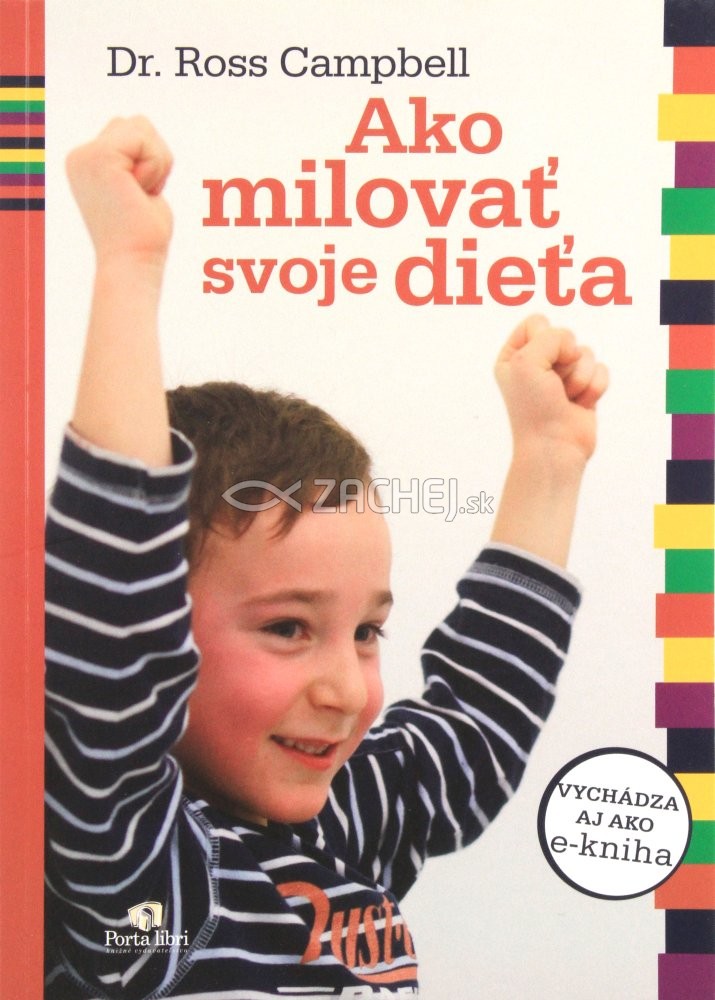 Ako milovať svoje dieťa | Ross Campbell | 4,80 € - obrázok Ako milovať svoje dieťa