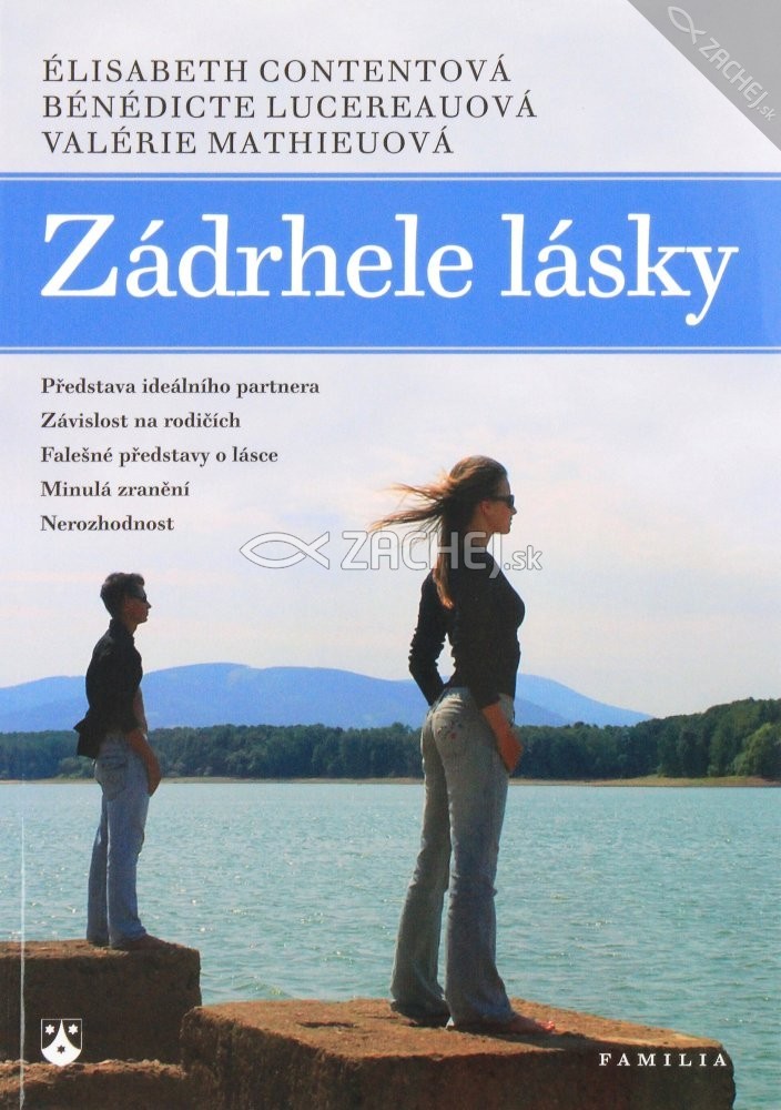 Zádrhele lásky - Představa ideálního partnera. Závislost na rodičích. Falešné představy o lásce. Minulá zranění. Nerozhodnost. | Élisabeth Contentová Bénedicte Lucereauová Valérie Mathieuová | 6,69 € - obrázok Zádrhele lásky - Představa ideálního partnera. Závislost na rodičích. Falešné představy o lásce. Minulá zranění. Nerozhodnost.