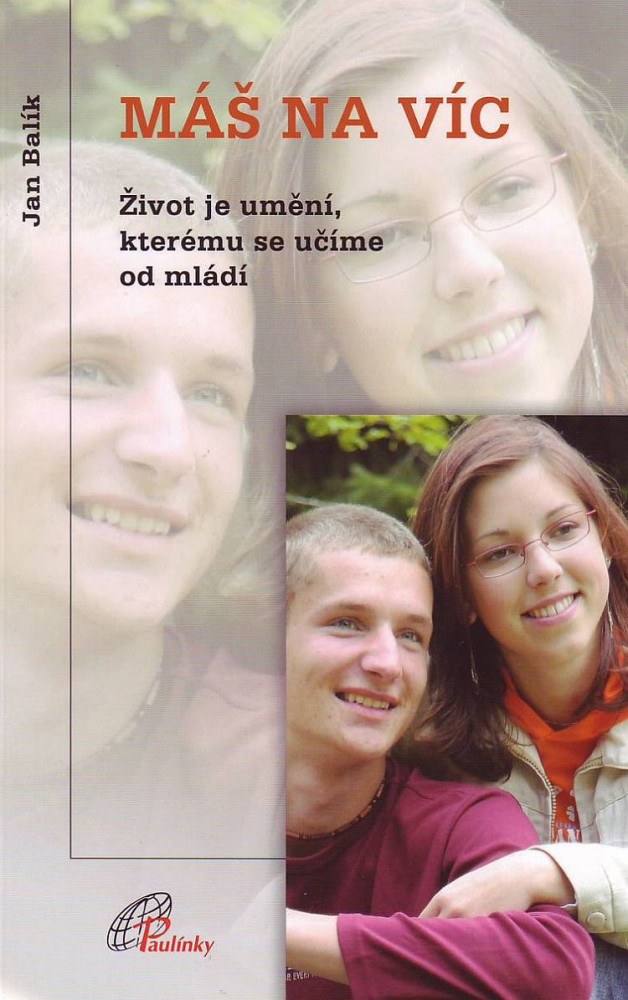 Máš na víc - Život je umění, ktorému se učíme od mládí | Jan Balík | 4,75 € - obrázok Máš na víc - Život je umění, ktorému se učíme od mládí