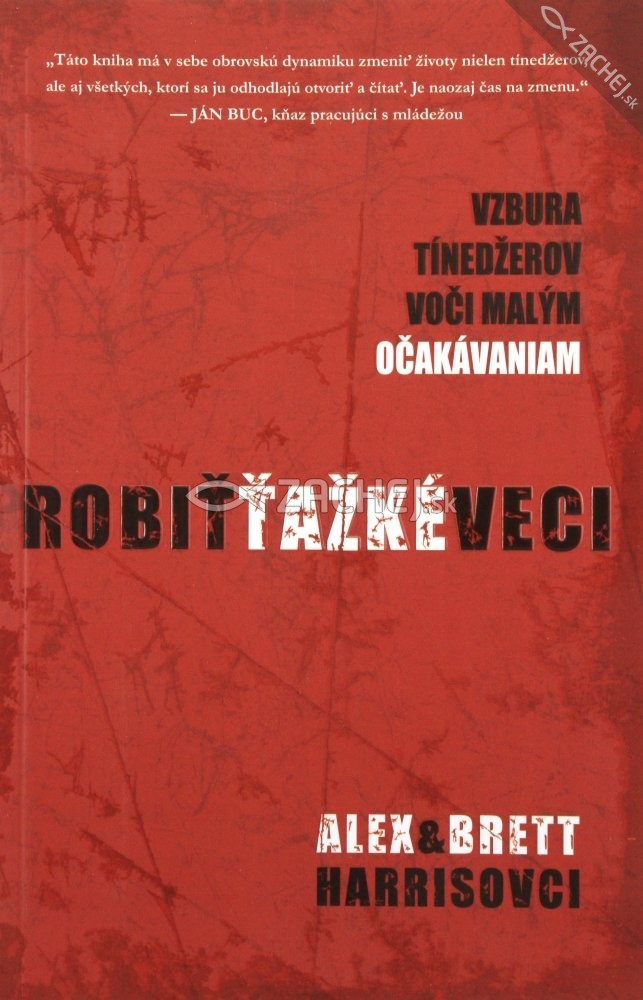 Robiť ťažké veci - Vzbura tínedžerov voči malým očakávaniam | Alex Harris Brett Harris | 6,69 € - obrázok Robiť ťažké veci - Vzbura tínedžerov voči malým očakávaniam
