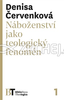 Náboženství jako teologický fenomén | Denisa Červenková | 6,40 € - obrázok Náboženství jako teologický fenomén