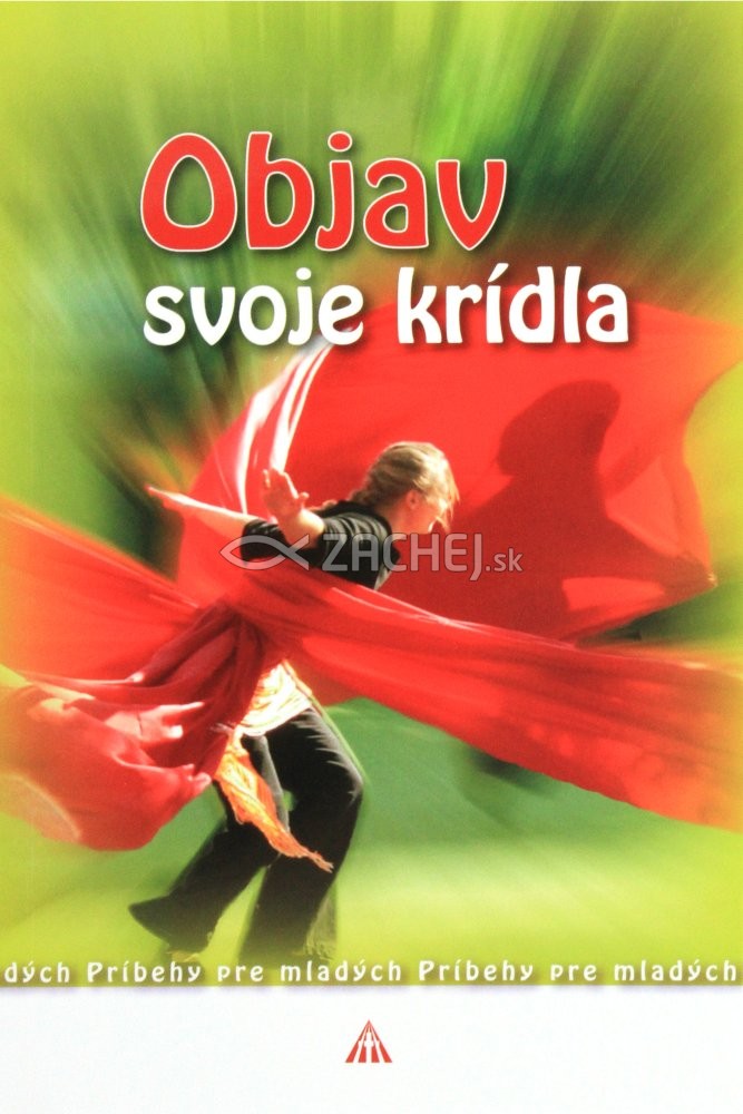 Objav svoje krídla - Príbehy pre mladých kresťanov | Willy Hoffsümmer (ed.) | 2,91 € - obrázok Objav svoje krídla - Príbehy pre mladých kresťanov