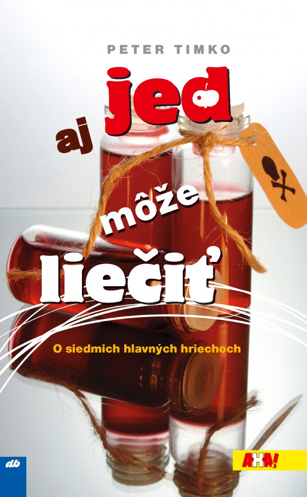 Aj jed môže liečiť - O siedmich hlavných hriechoch | Peter Timko | 4,07 € - obrázok Aj jed môže liečiť - O siedmich hlavných hriechoch