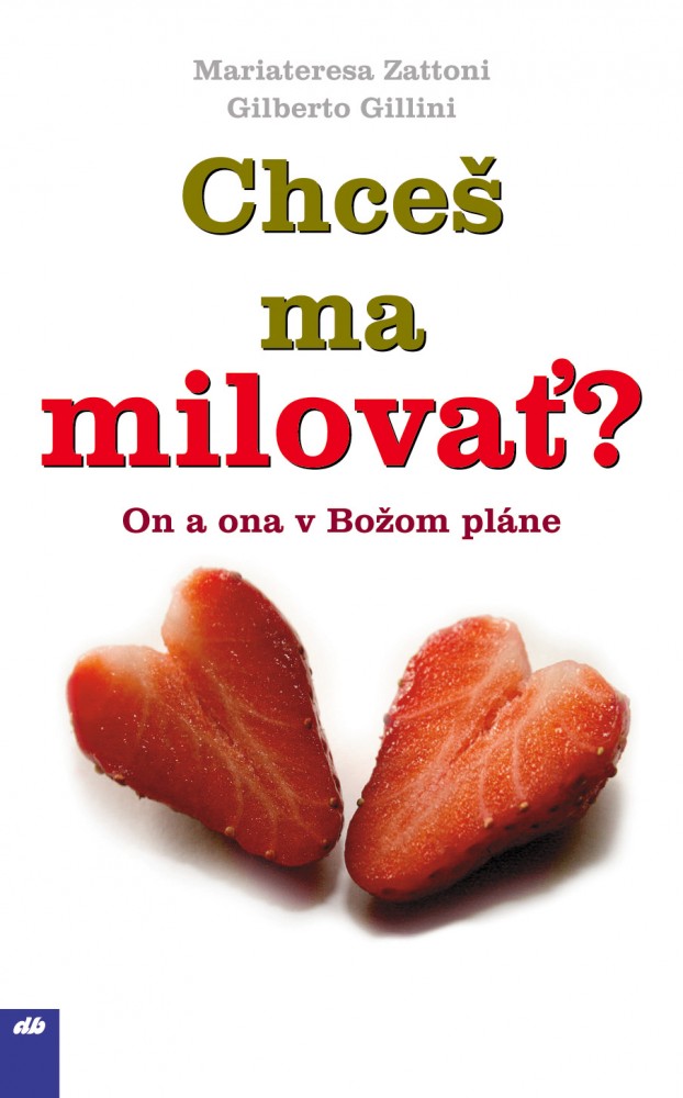 Chceš ma milovať? - On a Ona v Božom pláne | Mariateresa Zattoni Gilberto Gillini | 2,52 € - obrázok Chceš ma milovať? - On a Ona v Božom pláne