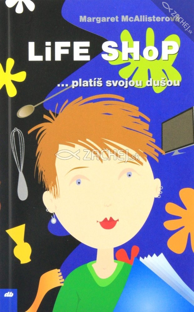 Life shop - ... platíš svojou dušou | Margaret McAllisterová | 4,07 € - obrázok Life shop - ... platíš svojou dušou