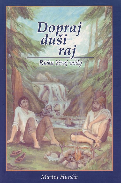 Dopraj duši raj - Rieka živej vody | Martin Hunčár | 7,25 € - obrázok Dopraj duši raj - Rieka živej vody