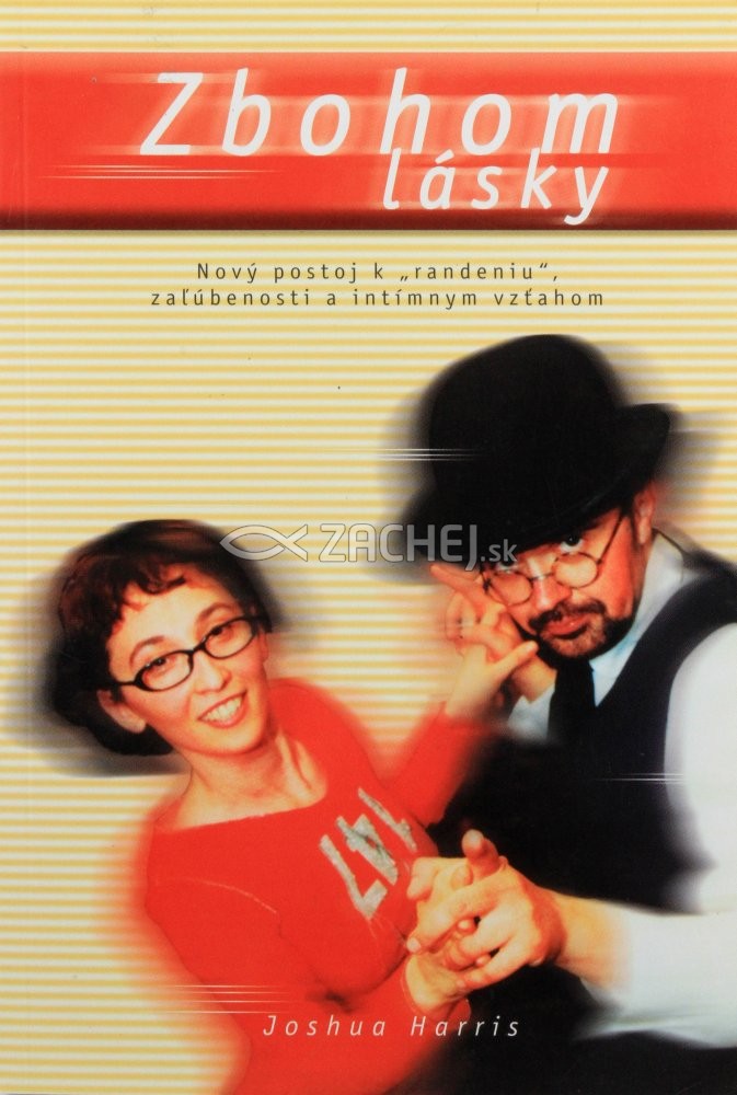 Zbohom lásky - Nový postoj k „randeniu“, zaľúbenosti a intímnym vzťahom | Joshua Harris | 4,83 € - obrázok Zbohom lásky - Nový postoj k „randeniu“, zaľúbenosti a intímnym vzťahom