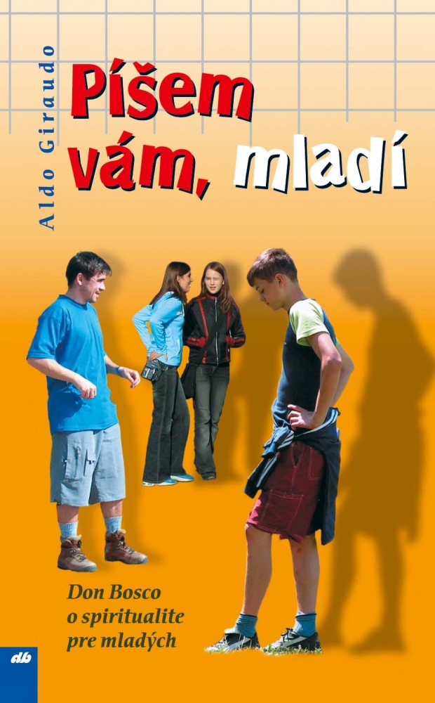 Píšem vám, mladí - Don Bosco o spiritualite pre mladých | Aldo Giraudo | 1,55 € - obrázok Píšem vám, mladí - Don Bosco o spiritualite pre mladých