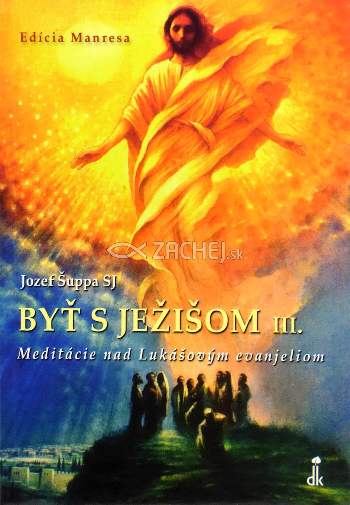 Byť s Ježišom III. - Meditácie nad Lukášovým evanjeliom | Jozef Šuppa | 1,94 € - obrázok Byť s Ježišom III. - Meditácie nad Lukášovým evanjeliom