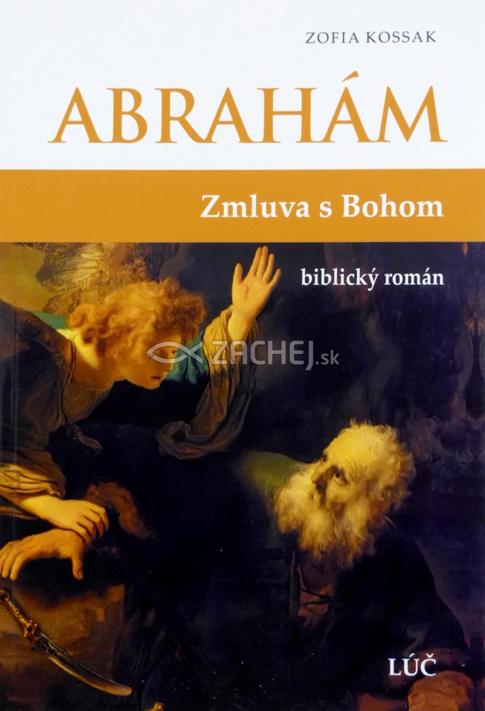 Abrahám - Zmluva s Bohom - biblický román | Zofia Kossak | 9,70 € - obrázok Abrahám - Zmluva s Bohom - biblický román