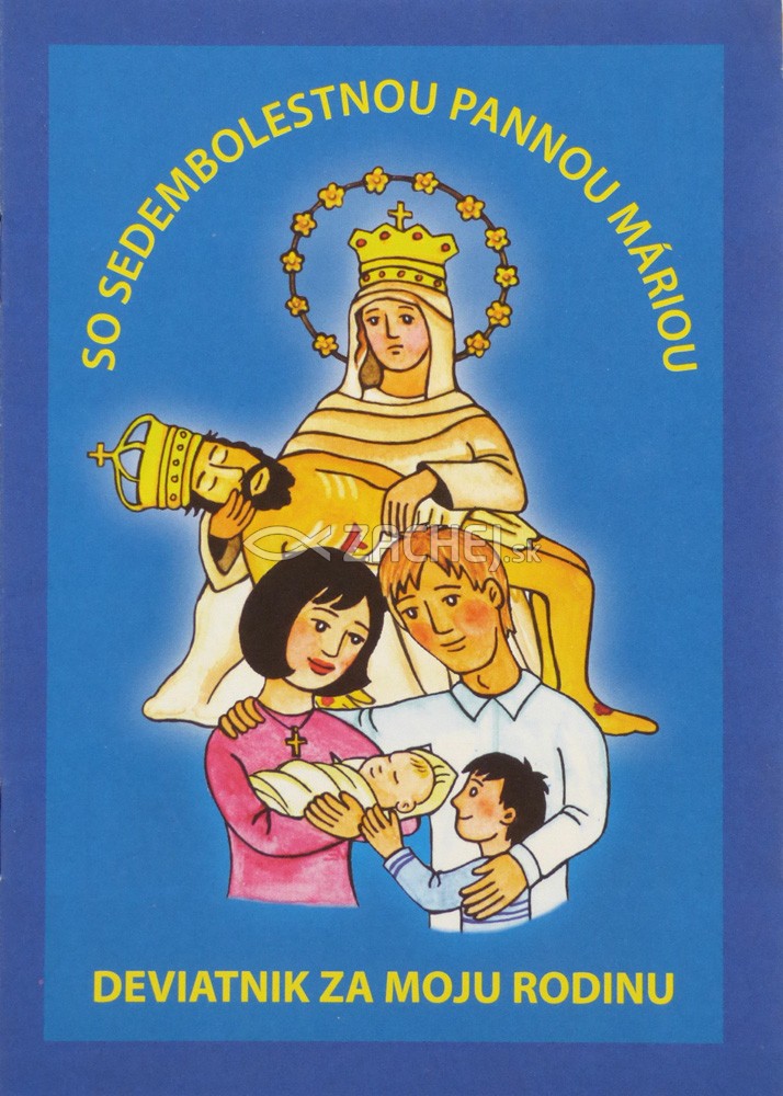 Deviatnik za moju rodinu so Sedembolestnou Pannou Máriou | Katarína Jantáková | 0,78 € - obrázok Deviatnik za moju rodinu so Sedembolestnou Pannou Máriou