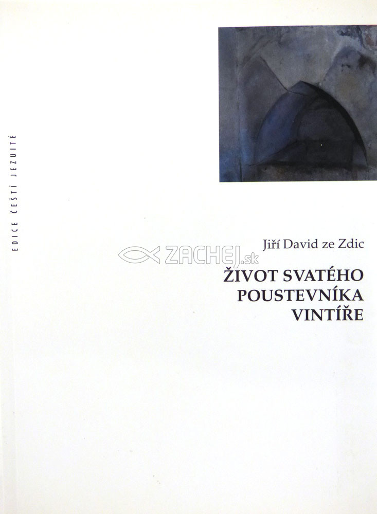 Život svatého poustevníka Vintíře | Jiří David | 3,59 € - obrázok Život svatého poustevníka Vintíře