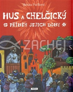 Hus a Chelčický - Příběh jejich doby | Renáta Fučíková | 14,55 € - obrázok Hus a Chelčický - Příběh jejich doby