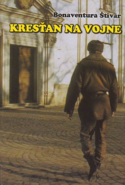 Kresťan na vojne | Bonaventura Štivar | 0,81 € - obrázok Kresťan na vojne