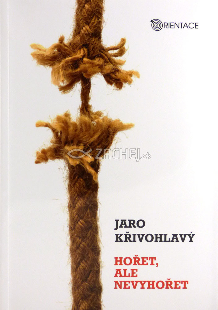 Hořet, ale nevyhořet | Jaro Křivohlavý | 7,96 € - obrázok Hořet, ale nevyhořet