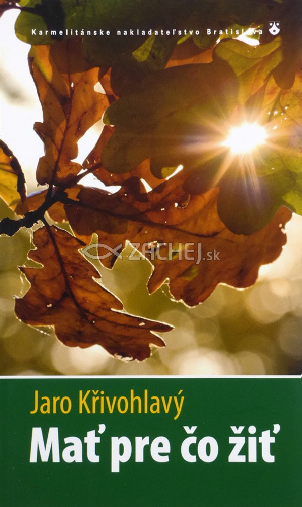 Mať pre čo žiť | Jaro Křivohlavý | 5,82 € - obrázok Mať pre čo žiť