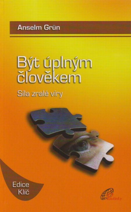 Být úplnym člověkem - Síla zralé víry | Anselm Grün | 6,55 € - obrázok Být úplnym člověkem - Síla zralé víry