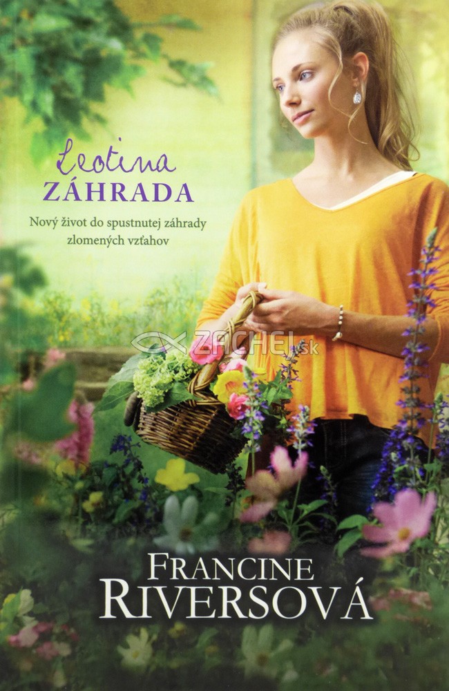 Leotina záhrada - Nový život do spustnutej záhrady zlomených vzťahov | Francine Riversová | 10,57 € - obrázok Leotina záhrada - Nový život do spustnutej záhrady zlomených vzťahov