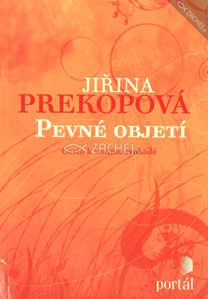 Pevné objetí - Cesta k vnitřní svobodě | Jiřina Prekopová | 12,03 € - obrázok Pevné objetí - Cesta k vnitřní svobodě