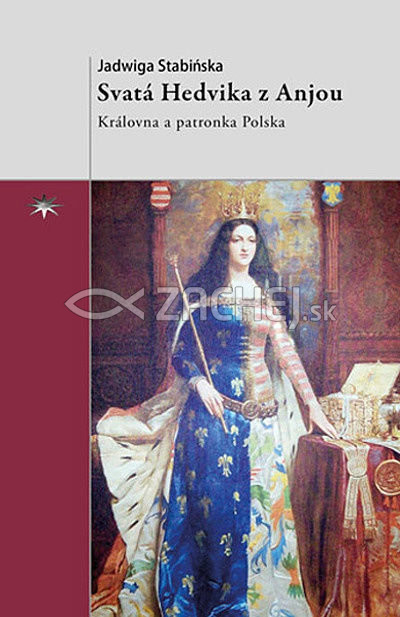 Svatá Hedvika z Anjou - Královna a patronka Polska | Jadwiga Stabińska | 7,66 € - obrázok Svatá Hedvika z Anjou - Královna a patronka Polska