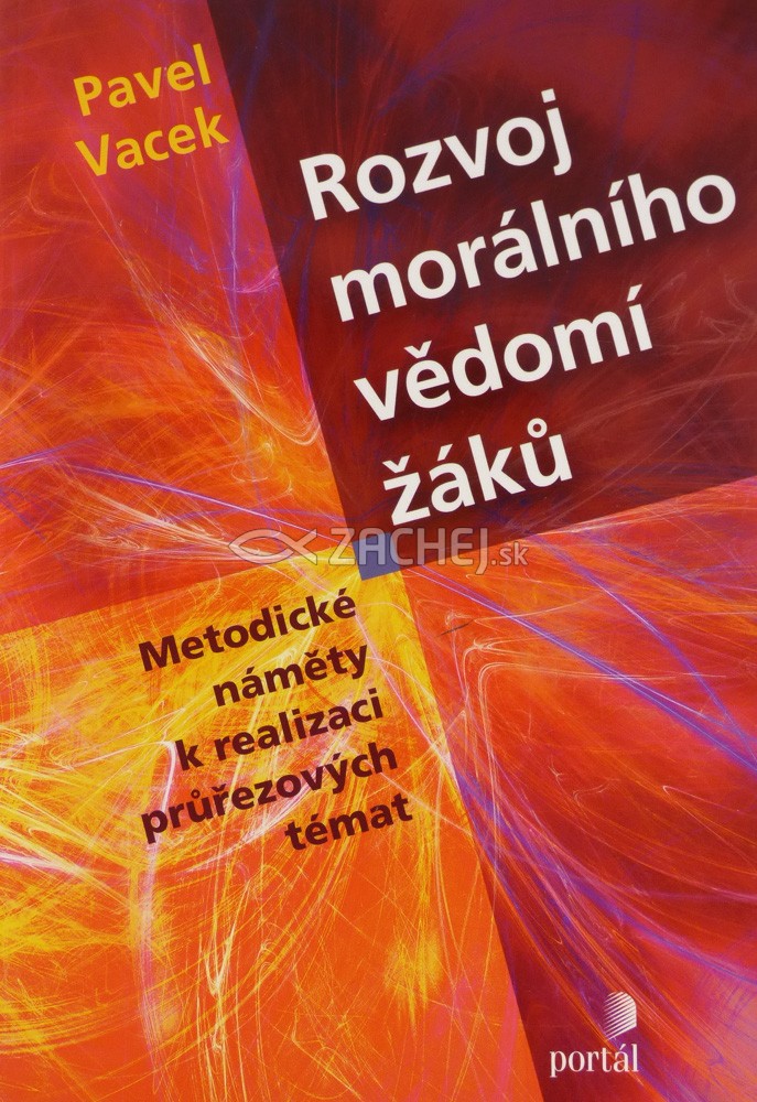 Rozvoj morálního vědomí žáku - Metodické náměty k realizaci pruřezových témat | Pavel Vacek | 8,63 € - obrázok Rozvoj morálního vědomí žáku - Metodické náměty k realizaci pruřezových témat