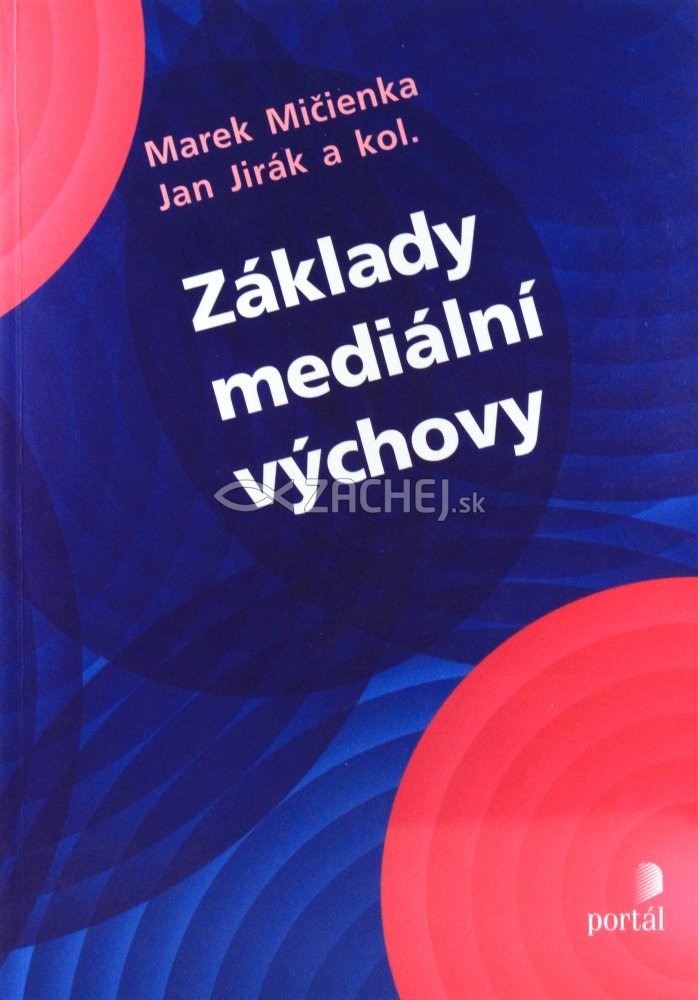 Základy mediální výchovy | Marek Mičienka Jan Jirák et al. | 17,35 € - obrázok Základy mediální výchovy