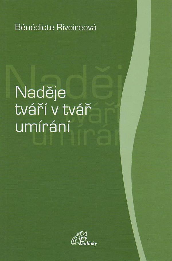 Naděje tváří v tvář umírání | Bénédicté Rivoireová | 3,88 € - obrázok Naděje tváří v tvář umírání