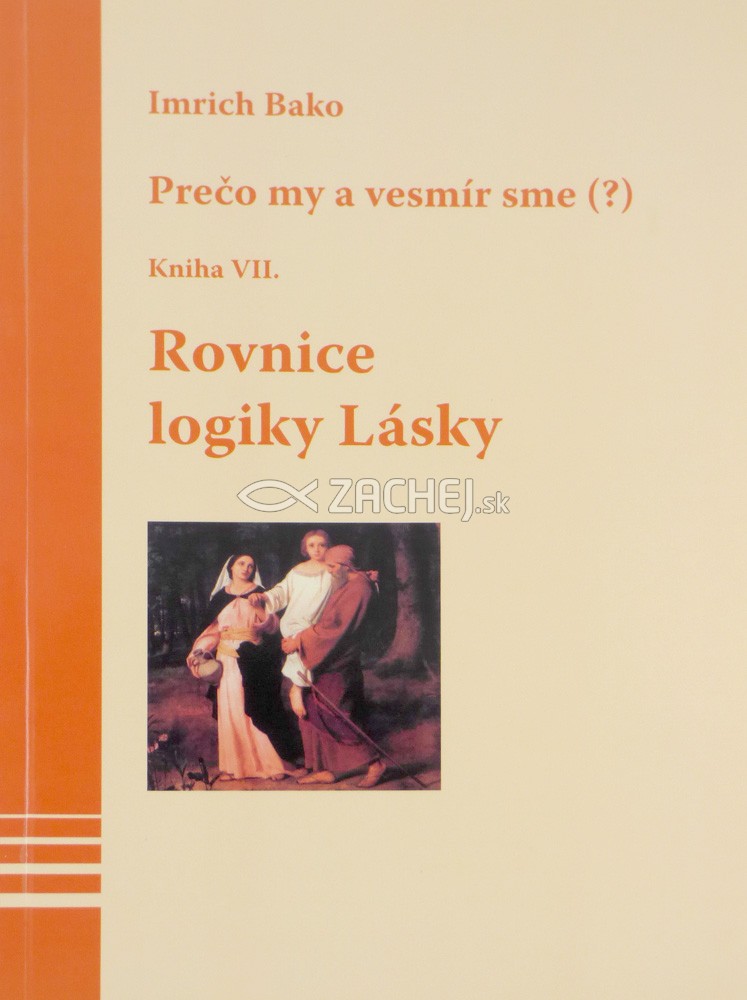 Rovnice logiky Lásky - Kniha VII. | Imrich Bako | 6,11 € - obrázok Rovnice logiky Lásky - Kniha VII.