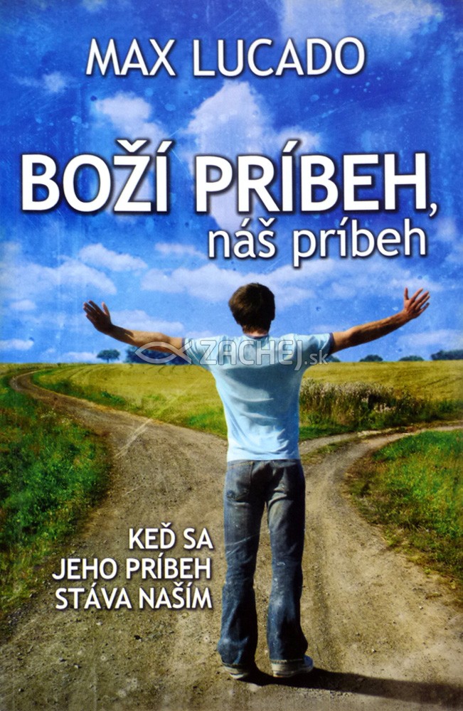 Boží príbeh, náš príbeh - Keď sa Jeho príbeh stáva naším | Max Lucado | 6,69 € - obrázok Boží príbeh, náš príbeh - Keď sa Jeho príbeh stáva naším
