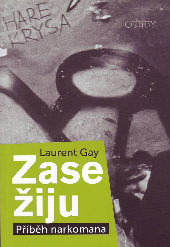 Zase žiju - Příběh narkomana | Laurent Gay | 6,69 € - obrázok Zase žiju - Příběh narkomana