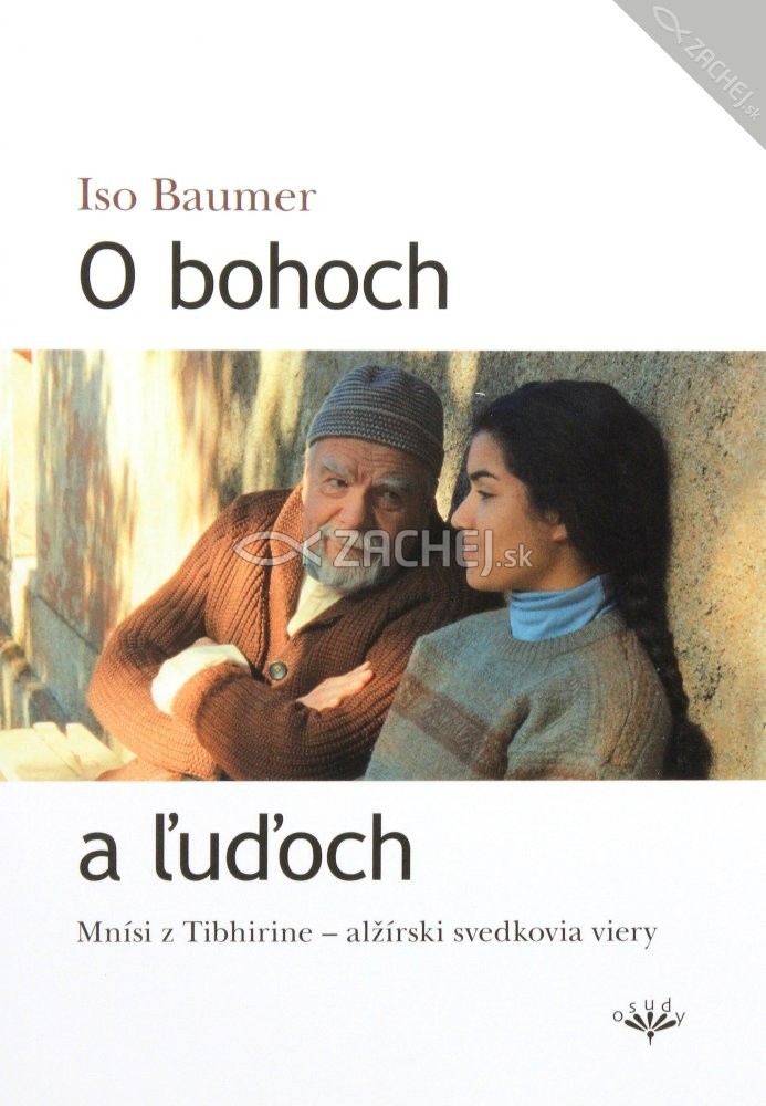 O bohoch a ľuďoch - Mnísi z Tibhirine – alžírski svedkovia viery | Iso Baumer | 5,53 € - obrázok O bohoch a ľuďoch - Mnísi z Tibhirine – alžírski svedkovia viery