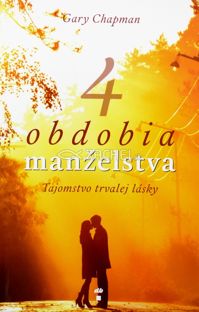 4 obdobia manželstva - Tajomstvo trvalej lásky | Gary Chapman | 8,63 € - obrázok 4 obdobia manželstva - Tajomstvo trvalej lásky