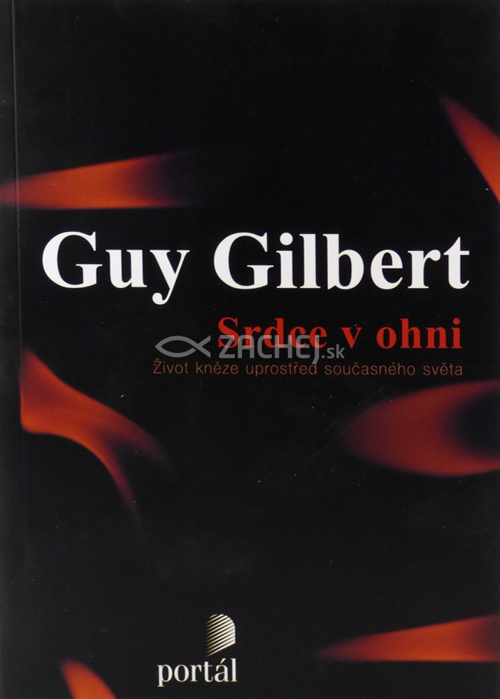Srdce v ohni - Život kněze uprostřed současného světa | Guy Gilbert | 15,23 € - obrázok Srdce v ohni - Život kněze uprostřed současného světa
