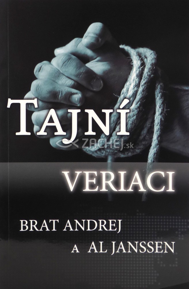 Tajní veriaci - Čo sa stane, keď moslim uverí v Ježiša Krista | brat Andrej Al Janssen | 8,73 € - obrázok Tajní veriaci - Čo sa stane, keď moslim uverí v Ježiša Krista