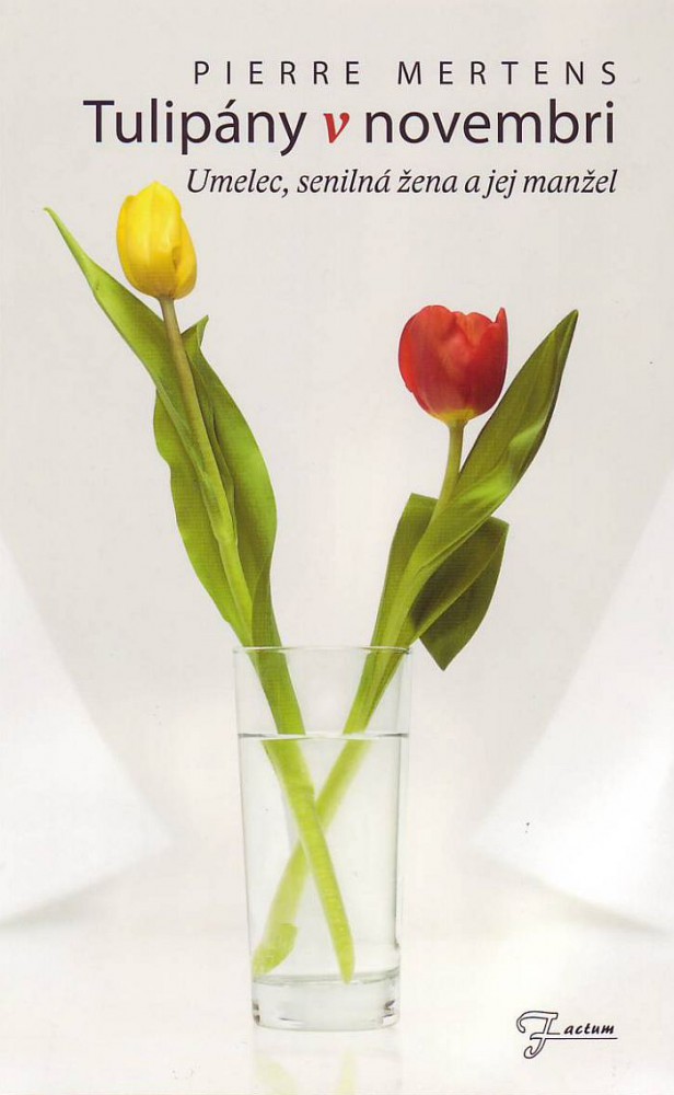 Tulipány v novembri - Umelec, senilná žena a jej manžel | Pierre Mertens | 0,97 € - obrázok Tulipány v novembri - Umelec, senilná žena a jej manžel