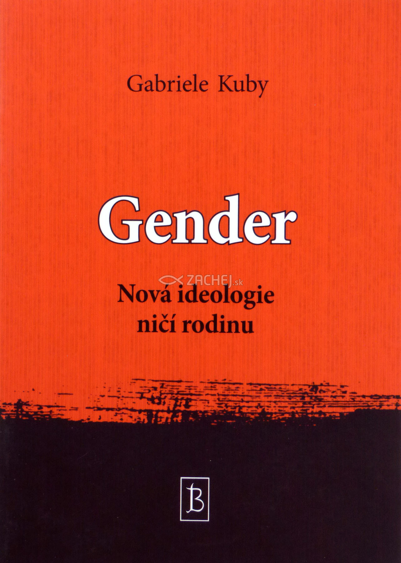 Gender - Nová ideologie ničí rodinu | Gabriele Kuby | 1,16 € - obrázok Gender - Nová ideologie ničí rodinu