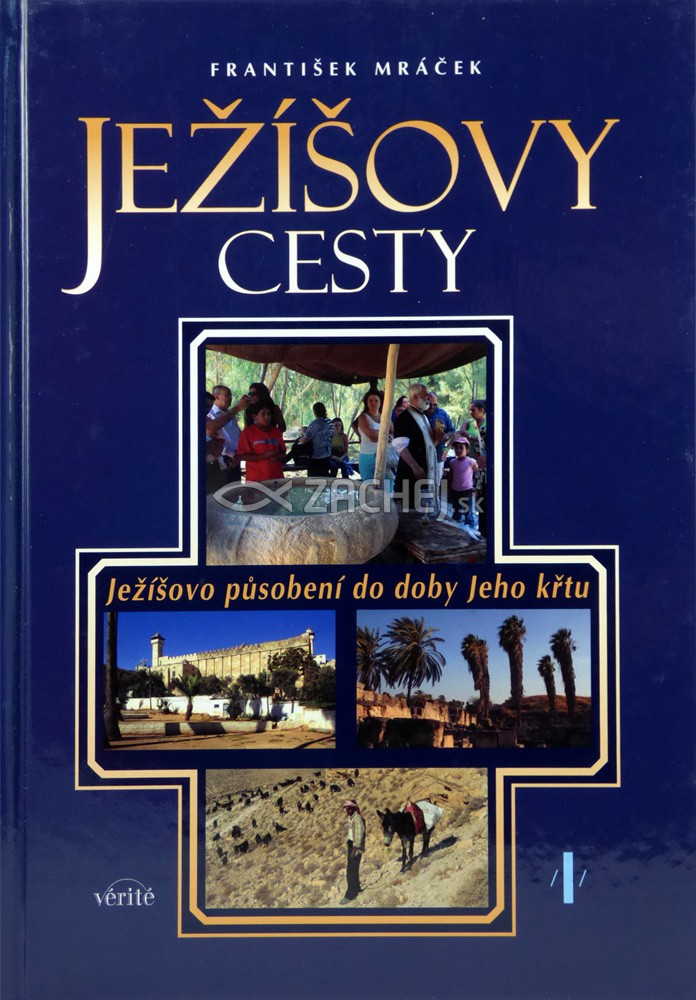 Ježíšovy cesty I. - Ježíšovo působení do doby Jeho křtu | František Mráček | 5,14 € - obrázok Ježíšovy cesty I. - Ježíšovo působení do doby Jeho křtu