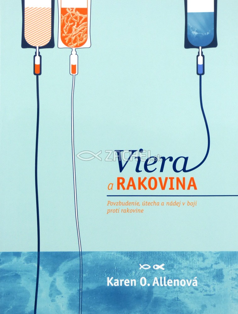 Viera a rakovina - Povzbudenie, útecha a nádej v boji proti rakovine | Karen Allenová | 12,22 € - obrázok Viera a rakovina - Povzbudenie, útecha a nádej v boji proti rakovine