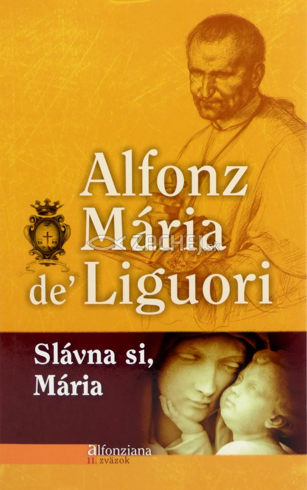 Slávna si, Mária | Alfonz Mária de Liguori | 6,01 € - obrázok Slávna si, Mária