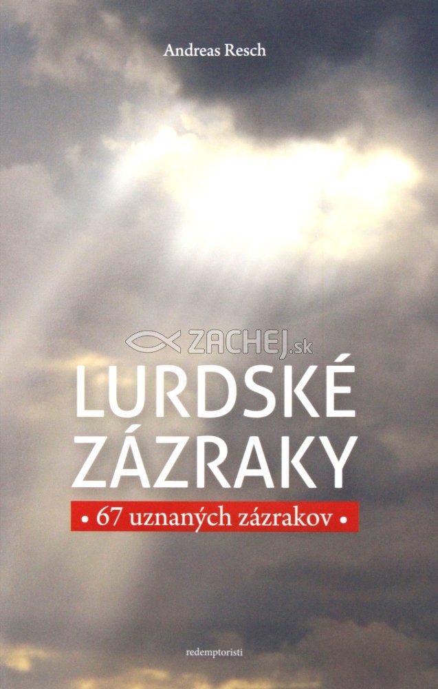 Lurdské zázraky - 67 uznaných zázrakov | Andreas Resch | 4,27 € - obrázok Lurdské zázraky - 67 uznaných zázrakov