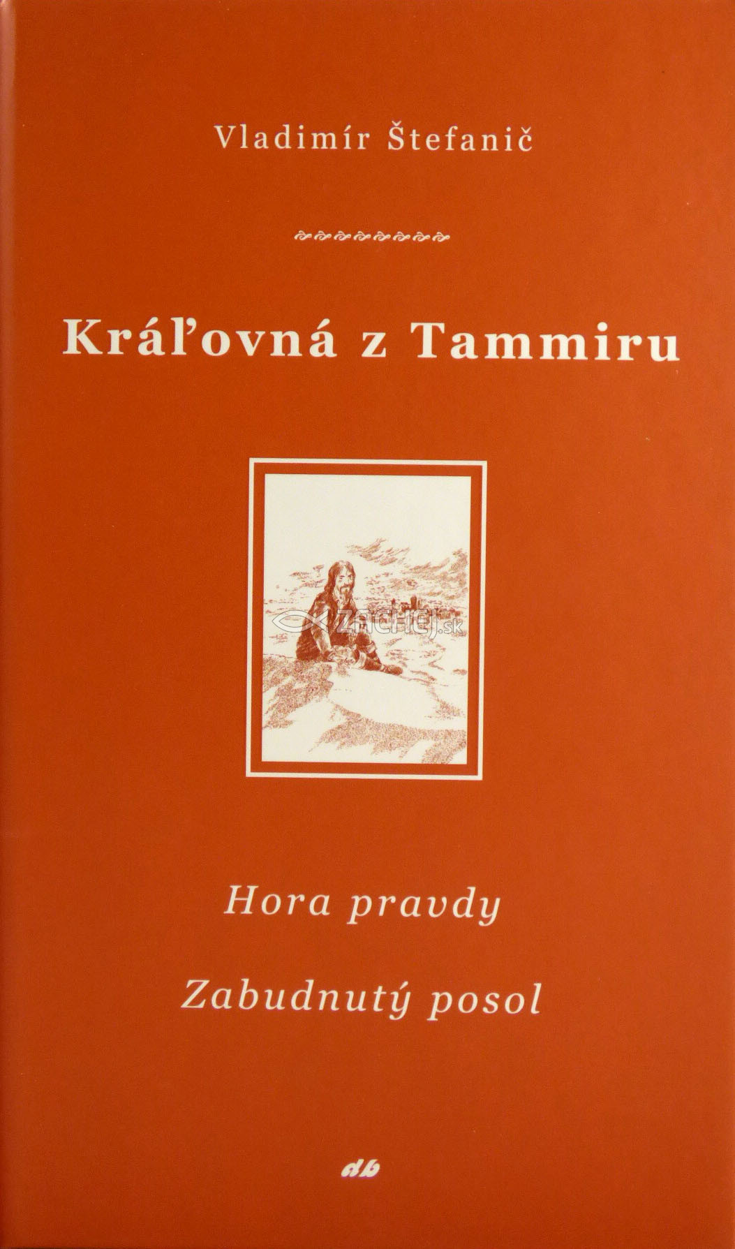 Kráľovná z Tammiru IV, V - Hora pravdy, Zabudnutý posol | Vladimír Štefanič | 9,60 € - obrázok Kráľovná z Tammiru IV, V - Hora pravdy, Zabudnutý posol