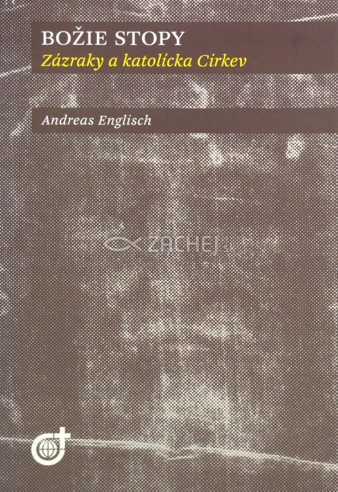 Božie stopy - Zázraky a katolícka Cirkev | Andreas Englisch | 7,28 € - obrázok Božie stopy - Zázraky a katolícka Cirkev