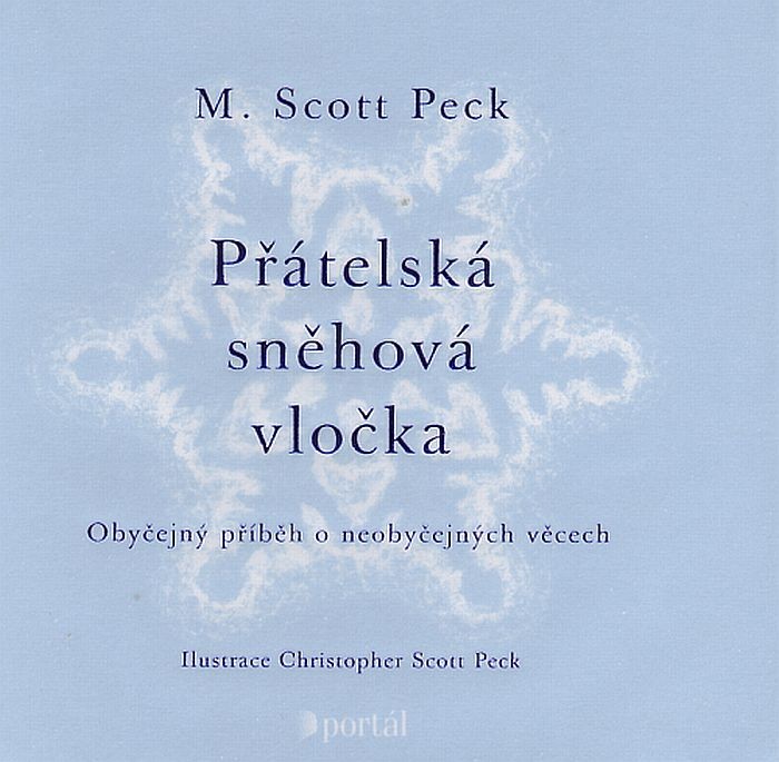 Přátelská sněhová vločka - Obyčejný příběh o neobyčejných věcech | M. Scott Peck | 7,37 € - obrázok Přátelská sněhová vločka - Obyčejný příběh o neobyčejných věcech
